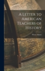 A Letter to American Teachers of History - Book