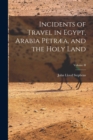 Incidents of Travel in Egypt, Arabia Petraea, and the Holy Land; Volume II - Book