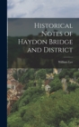 Historical Notes of Haydon Bridge and District - Book