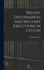 Recent Disturbances and Military Executions in Ceylon - Book