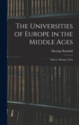 The Universities of Europe in the Middle Ages : Salerno. Bologna. Paris - Book