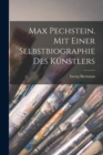 Max Pechstein. Mit einer Selbstbiographie des Kunstlers - Book