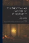 The Newtonian System of Philosophy : Explained by Familiar Objects, in an Entertaining Manner, for T - Book