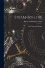 Steam-Boilers : Their Theory and Design - Book