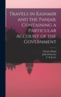 Travels in Kashmir and the Panjab, Containing a Particular Account of the Government - Book