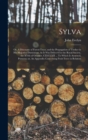 Sylva; or, A Discourse of Forest-trees, and the Propagation of Timber in His Majesties Dominions. As it was Deliver'd in the Royal Society, the XVth of October, CI)I)CLXII ... To Which is Annexed, Pom - Book