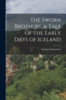 The Sworn Brothers, a Tale of the Early Days of Iceland - Book