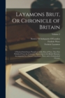 Layamons Brut, Or Chronicle of Britain : A Poetical Semi-Saxon Paraphrase of the Brut of Wace. Now First Published From the Cottonian Manuscripts in the British Museum, Accompanied by a Literal Transl - Book