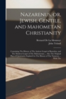 Nazarenus, or, Jewish, Gentile, and Mahometan Christianity : Containing The History of The Antient Gospel of Barnabas, and The Modern Gospel of The Mahometans ... Also The Original Plan of Christianit - Book