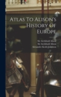 Atlas To Alison's History Of Europe - Book