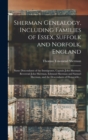 Sherman Genealogy, Including Families of Essex, Suffolk and Norfolk, England [electronic Resource] : Some Descendants of the Immigrants, Captain John Sherman, Reverend John Sherman, Edmund Sherman and - Book