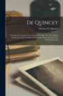 De Quincey : On Murder, Considered As One Of The Fine Arts. The English Mail-coach. The Last Days Of Immanuel Kant. Recollections Of Charles Lamb - Book