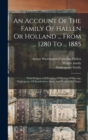 An Account Of The Family Of Hallen Or Holland ... From ... 1280 To ... 1885 : With Pedigrees Of Families Of Hatton Of Newent, Shakespeare Of Stratford-on-avon, And Weight Of Clingre - Book