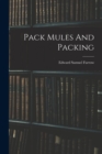 Pack Mules And Packing - Book