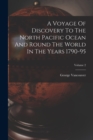 A Voyage Of Discovery To The North Pacific Ocean And Round The World In The Years 1790-95; Volume 2 - Book