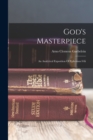 God's Masterpiece : An Analytical Exposition Of Ephesians I-iii - Book