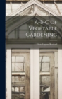 A-B-C of Vegetable Gardening - Book