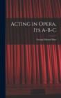 Acting in Opera, Its A-B-C - Book