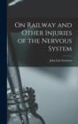 On Railway and Other Injuries of the Nervous System - Book