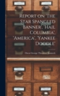 Report on 'The Star Spangled Banner', 'Hail Columbia', 'America', 'Yankee Doodle' - Book