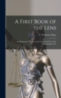 A First Book of the Lens : An Elementary Treatise on the Action and Use of the Photographic Lens - Book