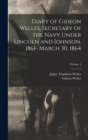 Diary of Gideon Welles, Secretary of the Navy Under Lincoln and Johnson, 1861- March 30, 1864; Volume 1 - Book
