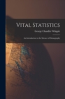 Vital Statistics : An Introduction to the Science of Demography - Book