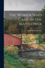 The Women Who Came in the Mayflower - Book