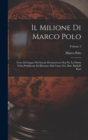 Il Milione Di Marco Polo : Testo Di Lingua Del Socolo Decimoterzo Ora Per La Prima Volta Pubblicato Ed Illustrato Dal Conte Gio. Batt. Baldelli Boni; Volume 2 - Book