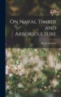 On Naval Timber and Arboriculture - Book