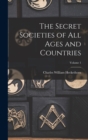 The Secret Societies of All Ages and Countries; Volume 1 - Book