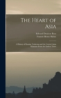 The Heart of Asia : A History of Russian Turkestan and the Central Asian Khanates From the Earliest Times - Book