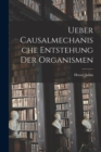 Ueber Causalmechanische Entstehung Der Organismen - Book