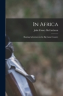 In Africa : Hunting Adventures in the Big Game Country - Book