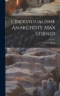 L'individualisme Anarchiste Max Stirner - Book