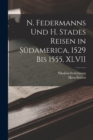 N. Federmanns Und H. Stades Reisen in Sudamerica, 1529 Bis 1555, XLVII - Book