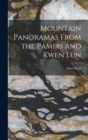 Mountain Panoramas From the Pamirs and Kwen Lun - Book