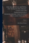 Der Malayische Archipel. Die Heimath des Orang-Utan und des Paradiesvogels. Reiseerlebnisse und Studien uber Land und Leute; Volume 1 - Book