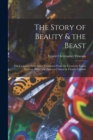The Story of Beauty & the Beast; the Complete Fairy Story Translated From the French by Ernest Dowson. With Four Plates in Colour by Charles Condor - Book