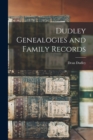 Dudley Genealogies and Family Records - Book