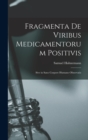Fragmenta de Viribus Medicamentorum Positivis : Sive in Sano Corpore Humano Observatis - Book