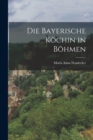 Die Bayerische Kochin in Bohmen - Book