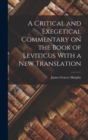 A Critical and Exegetical Commentary on the Book of Leviticus With a New Translation - Book