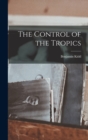 The Control of the Tropics - Book