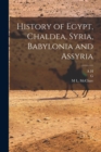 History of Egypt, Chaldea, Syria, Babylonia and Assyria - Book