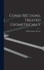 Conic Sections, Treated Geometrically - Book