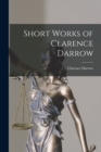 Short Works of Clarence Darrow - Book