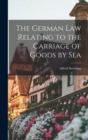 The German Law Relating to the Carriage of Goods by Sea - Book