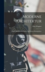Moderne Architektur : Seinen Schulern Ein Fuhrer Auf Diesem Kunstgebiete - Book