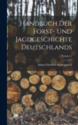 Handbuch Der Forst- Und Jagdgeschichte Deutschlands; Volume 2 - Book